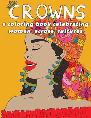 CROWNS: a coloring book celebrating women across cultures